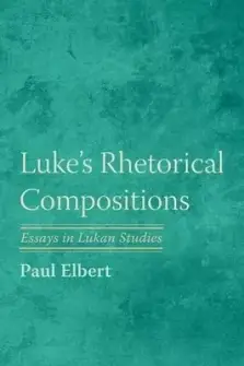 Luke's Rhetorical Compositions