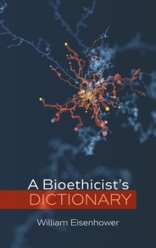 A Bioethicist's Dictionary