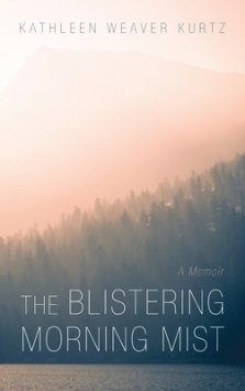 The Blistering Morning Mist: A Memoir