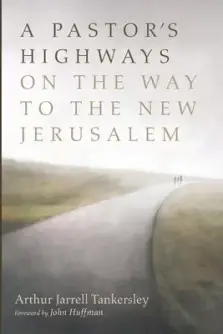 A Pastor's Highways on the Way to the New Jerusalem