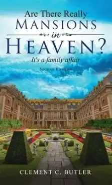 Are There Really Mansions in Heaven?, Second Edition