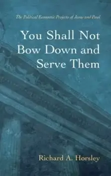 You Shall Not Bow Down and Serve Them