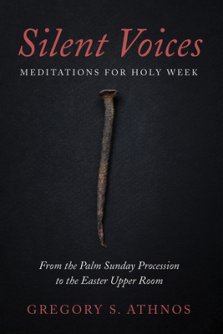 Silent Voices: Meditations for Holy Week