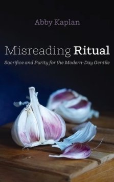 Misreading Ritual: Sacrifice and Purity for the Modern-Day Gentile