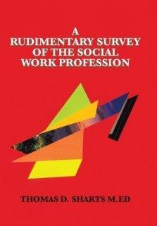 A Rudimentary Survey  of the Social Work Profession