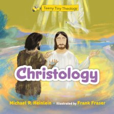 Teeny Tiny Theology: Christology