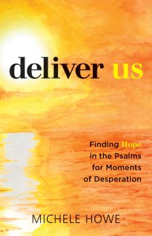 Deliver Us: Finding Hope in the Psalms for Moments of Desperation