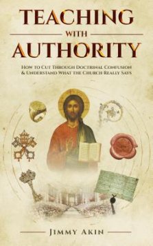 Teaching with Authority: How to Cut Through Doctrinal Confusion and Understand What the Church Really Says