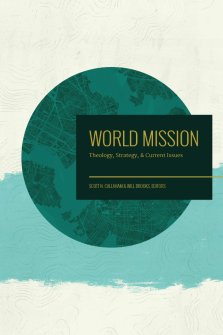 World Mission: Theology, Strategy, and Current Issues