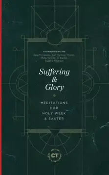 Suffering & Glory: Meditations for Holy Week and Easter