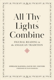 All Thy Lights Combine: Figural Reading in the Anglican Tradition