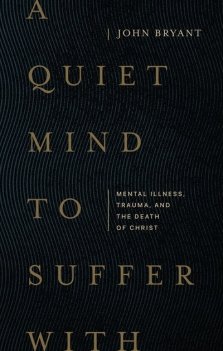 A Quiet Mind to Suffer With