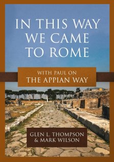 In This Way We Came to Rome: With Paul on the Appian Way