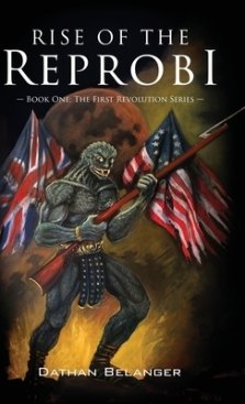 Rise of the Reprobi: Book One: The First Revolution Series