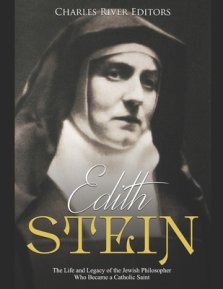 Edith Stein: The Life and Legacy of the Jewish Philosopher Who Became a Catholic Saint