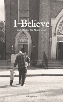 I Believe: Understanding the Nicene Creed