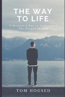 The Way to Life: 3 Minutes a Day to Understand the Gospel of John