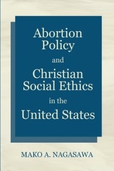 Abortion Policy and Christian Social Ethics in the United States