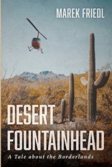 Desert Fountainhead: A Tale about the Borderlands