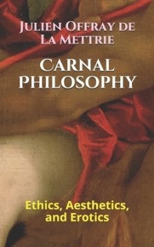 Carnal Philosophy: Ethics, Aesthetics, and Erotics