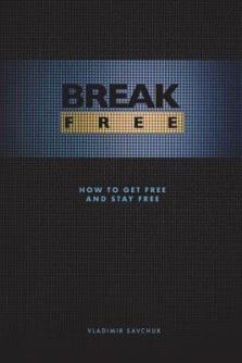 Break Free: How to get free and stay free