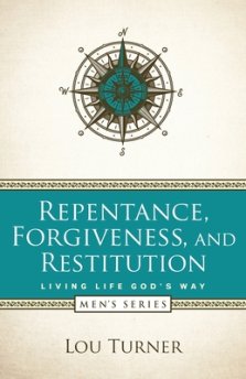 Repentance, Forgiveness, and Restitution