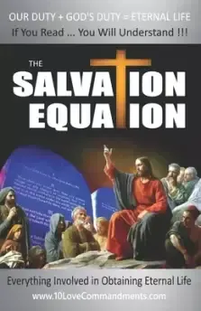 The Salvation Equation: Everything Involved In Obtaining Eternal Life