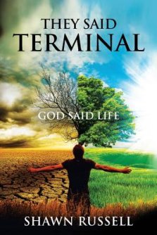 They Said Terminal: God Said Life