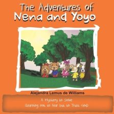 The Adventures of Nena and Yoyo A Mystery to Solve: (Learning not to Fear but to Trust God)