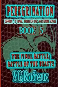 The Final Battle; Battle of the Beasts: Peregrination Series