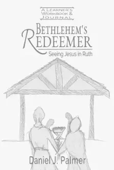 Bethlehem's Redeemer Learner's Workbook and Journal