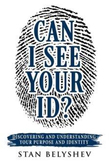 Can I See Your ID?: Discovering and Understanding Your Purpose and Identity