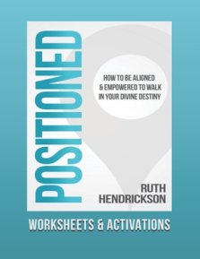 Positioned: Worksheets and Activations: How to Be Aligned and Empowered to Walk in Your Divine Destiny