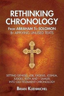 Rethinking Chronology from Abraham to Solomon by Applying Unused Texts: Setting Genesis, Job, Exodus, Joshua, Judges, Ruth and 1 Samuel into Old Testa