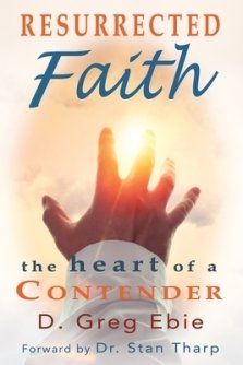 Resurrected Faith The Heart of a Contender