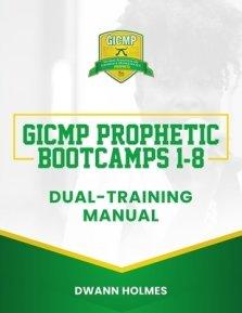 GICMP Prophetic Bootcamps 1 - 8  Dual-Training Manual