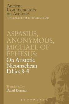 Aspasius, Michael of Ephesus, Anonymous: on Aristotle Nicomachean Ethics 8-9