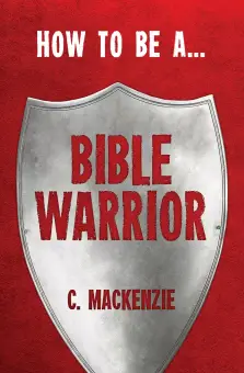 How to Be a Bible Warrior