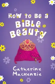 How to be a Bible Beauty