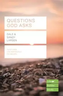 Lifebuilder Bible Study: Questions God Asks