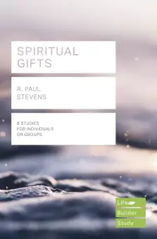 Lifebuilder Bible Study: Spiritual Gifts