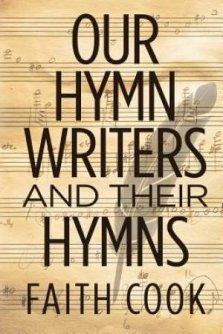 Our Hymn Writers and Their Hymns