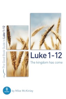 Luke 1-12: The kingdom has come