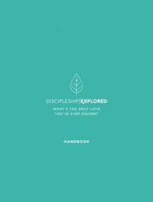 Discipleship Explored Handbook