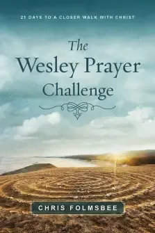 The Wesley Prayer Challenge Participant Book