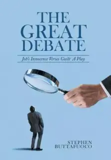 The Great Debate: Job's Innocence Verses Guilt a Play