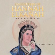 Daughters of Hannah & Elkanah: Mary and Mariah