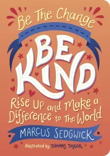 Be The Change - Be Kind