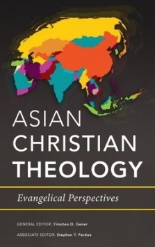 Asian Christian Theology: Evangelical Perspectives