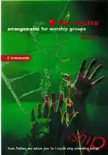 The Source : Bk. 2. Arrangements for Worship Groups (C Instruments)